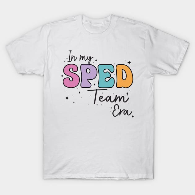 In My SPED Team Era Shirt for Back to School Gift for SPED Teacher Team Shirt Gift for Special Education Teacher Team Gift T-Shirt by SouQ-Art